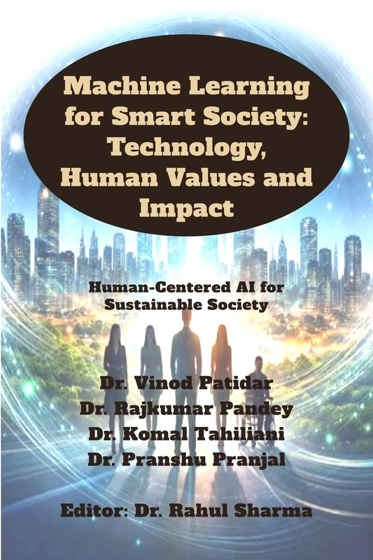 Machine Learning for Smart Society: Technology, Human Values and Impact: Human-Centered AI for Sustainable Society