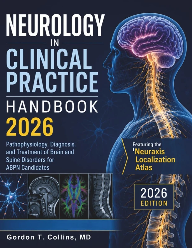 Neurology in Clinical Practice Handbook 2026: Pathophysiology, Diagnosis, and Treatment of Brain and Spine Disorders for ABPN Candidates
