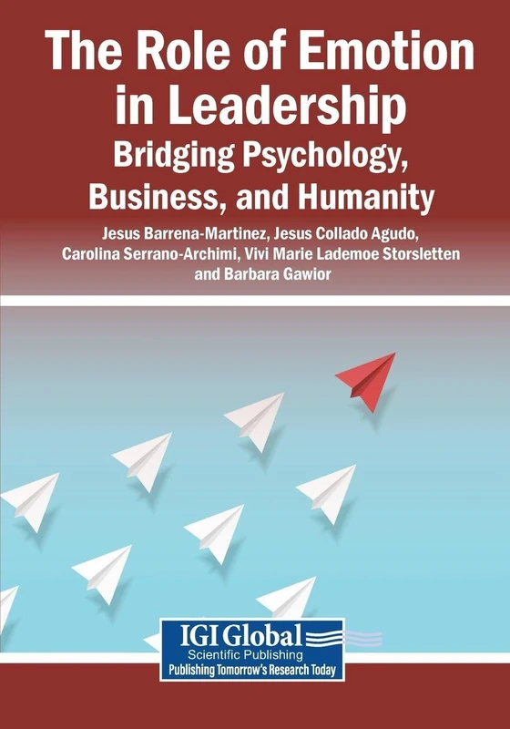 The Role of Emotion in Leadership: Bridging Psychology, Business, and Humanity