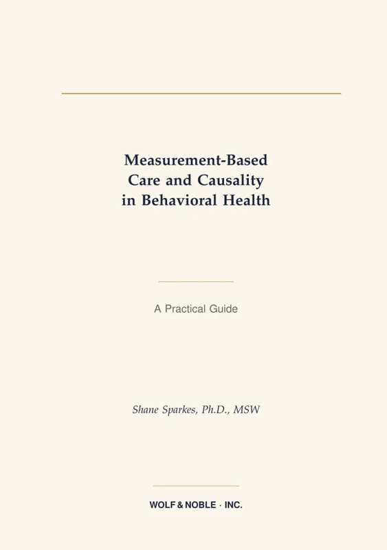 Measurement-Based Care and Causality in Behavioral Health: A Practical Guide