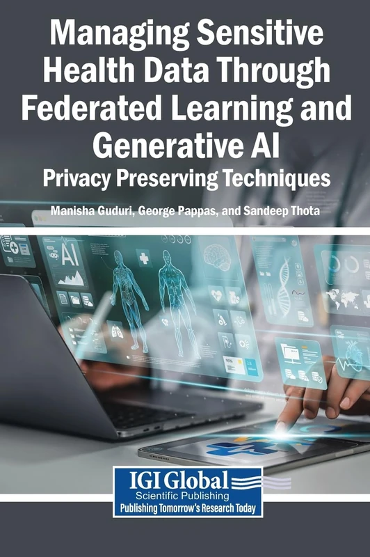 Managing Sensitive Health Data Through Federated Learning and Generative AI: Privacy Preserving Techniques - Image 1