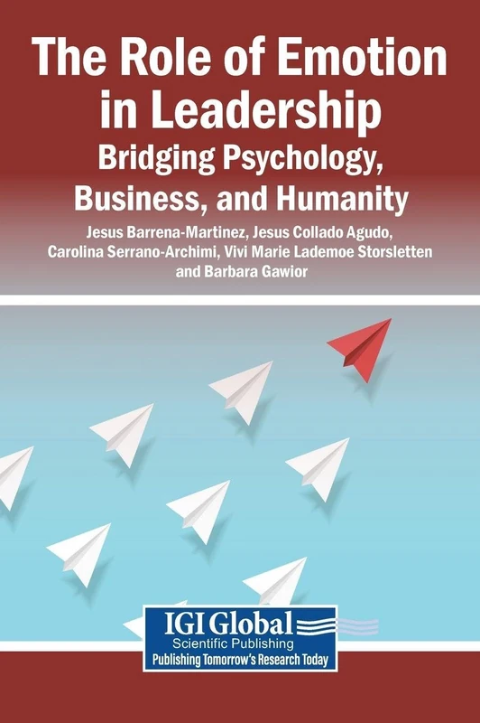 The Role of Emotion in Leadership: Bridging Psychology, Business, and Humanity