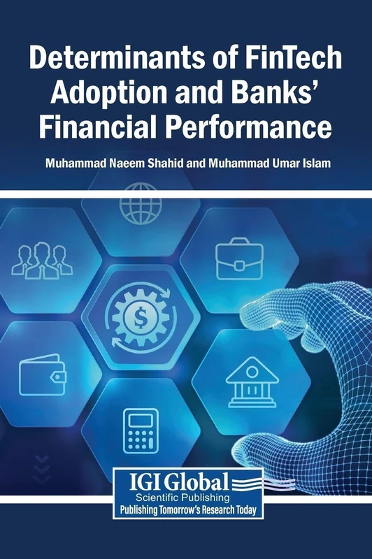 Determinants of FinTech Adoption and Banks' Financial Performance