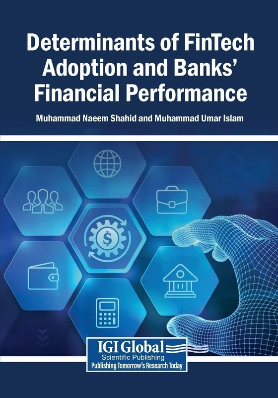Determinants of FinTech Adoption and Banks' Financial Performance
