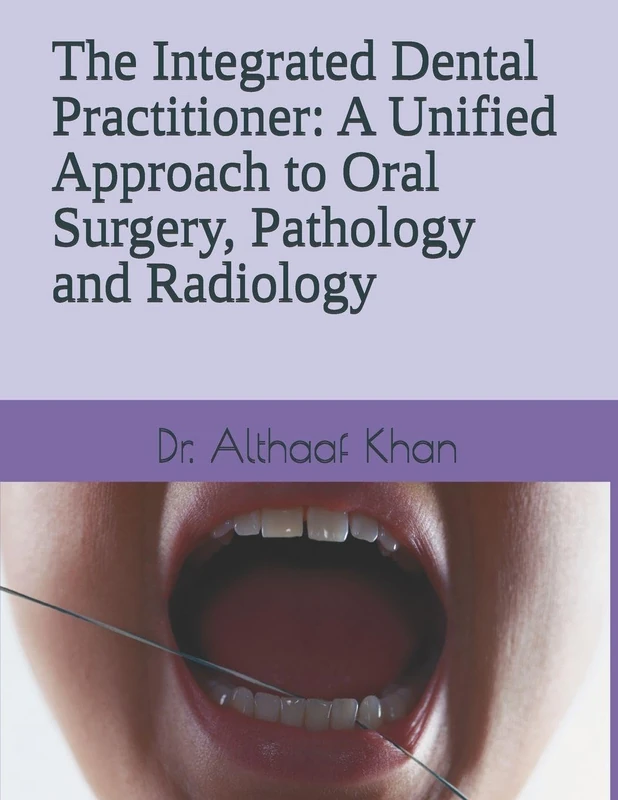 The Integrated Dental Practitioner: A Unified Approach to Oral Surgery, Pathology and Radiology: 3 (The Dental Synergy Series) - Image 1