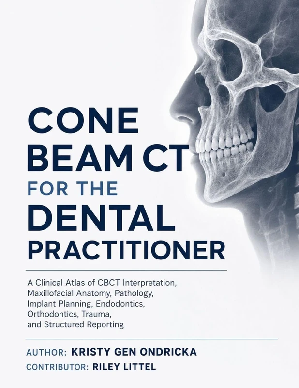 CONE BEAM CT FOR THE DENTAL PRACTITIONER: A Clinical Atlas of CBCT Interpretation, Maxillofacial Anatomy, Pathology, Implant Planning, Endodontics, Orthodontics, Trauma, and Structured Reporting - Image 1