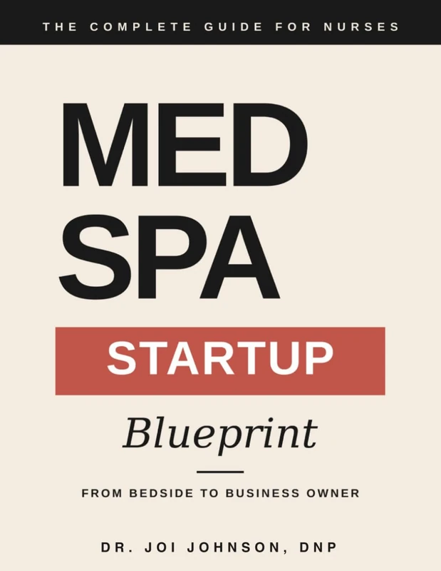 Med Spa Startup Blueprint: From Bedside to Business Owner