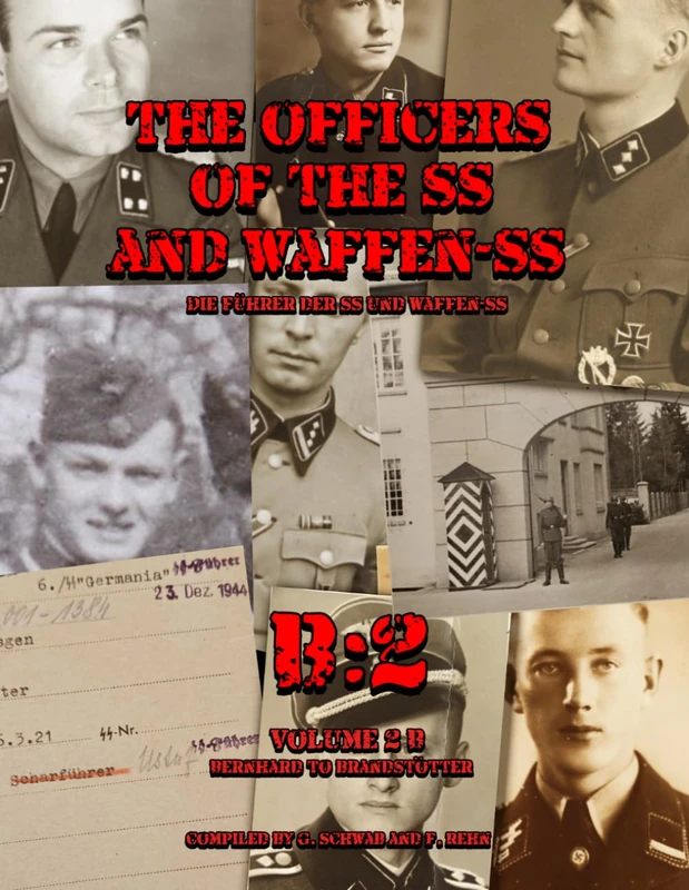 The Officers of the SS and Waffen-SS Volume B:2: Die Führer der SS und Waffen-SS Volume B:2