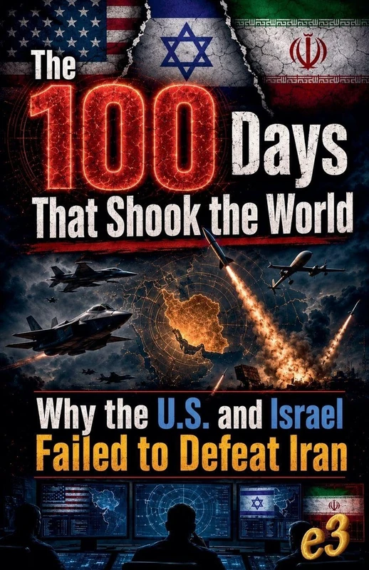 The 100 Days That Shook the World: Why the U.S. and Israel Failed to Defeat Iran - Image 1