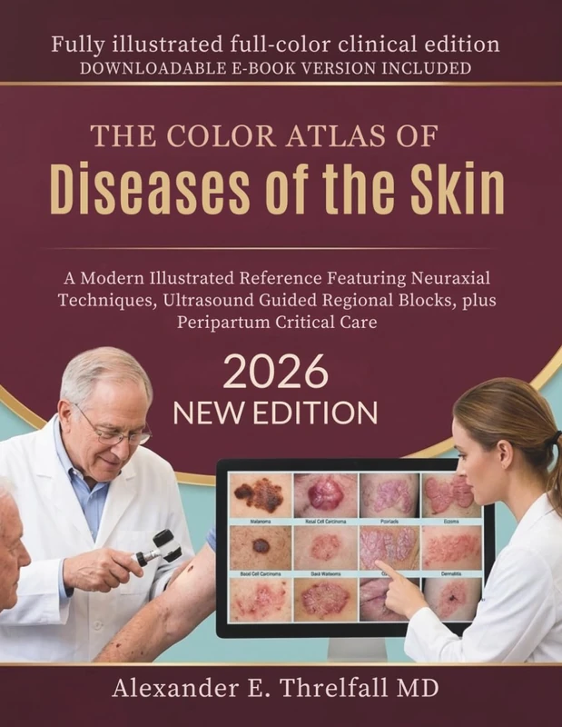 The Color Atlas of Diseases of the Skin: An Illustrated Clinical Reference for Lesion Recognition, Differential Diagnosis, plus Therapeutic Selection in Modern Dermatology