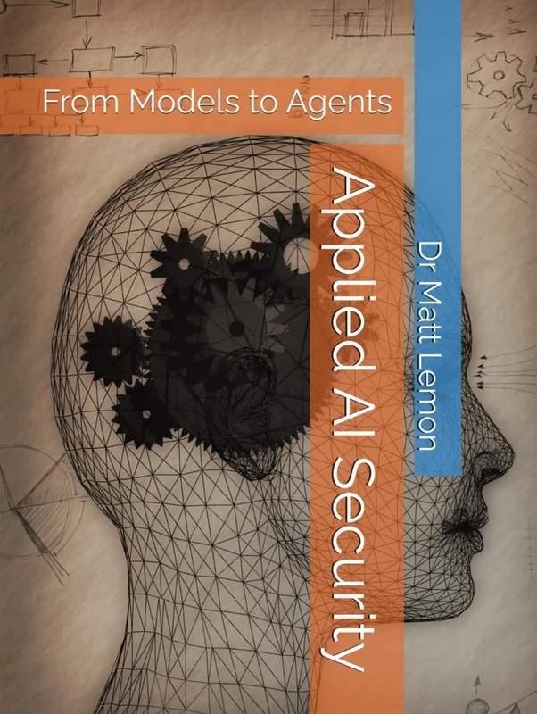 Applied AI Security: From Models to Agents - Image 1