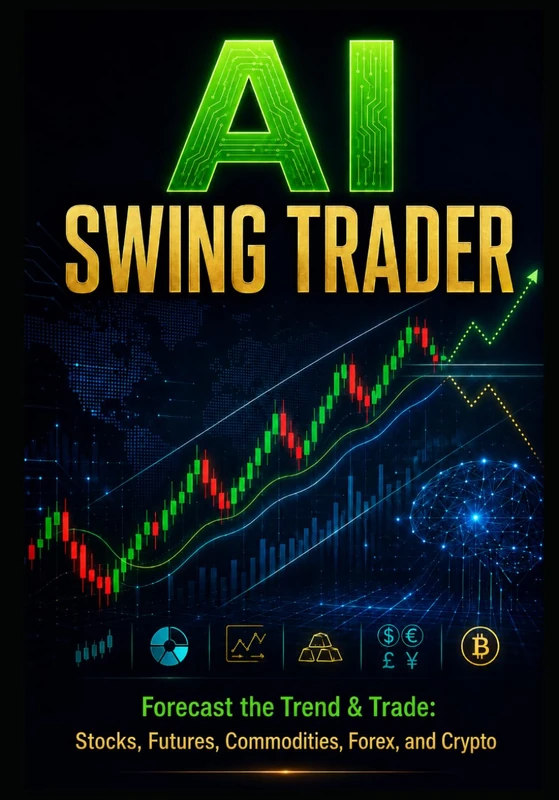 AI Swing Trader: Forecast the Trend & Trade: Stocks, Futures, Commodities, Forex, and Crypto: 2 (The AI Trading Systems Series) - Image 1