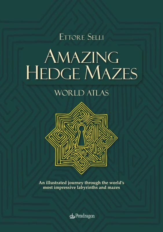 Amazing Hedge Mazes. WORLD ATLAS: An illustrated journey through the world’s most impressive labyrinths and mazes