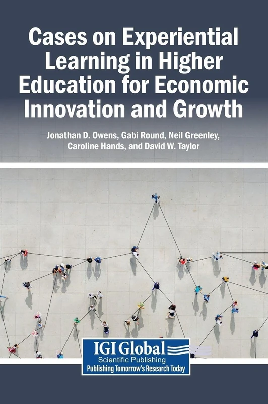 Cases on Experiential Learning in Higher Education for Economic Innovation and Growth