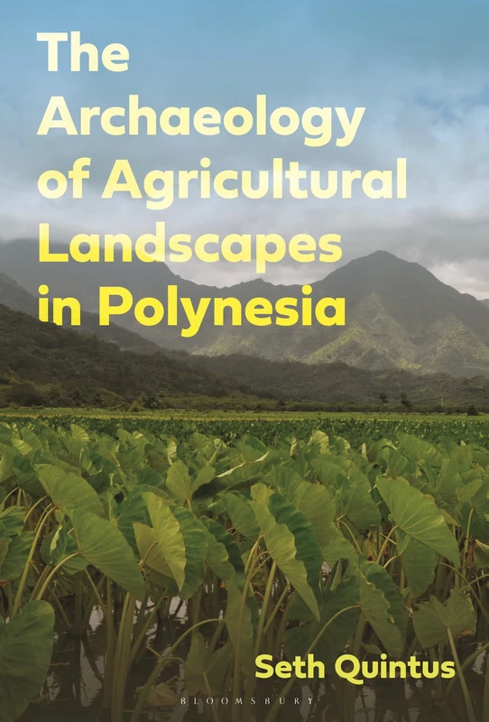 The Archaeology of Agricultural Landscapes in Polynesia