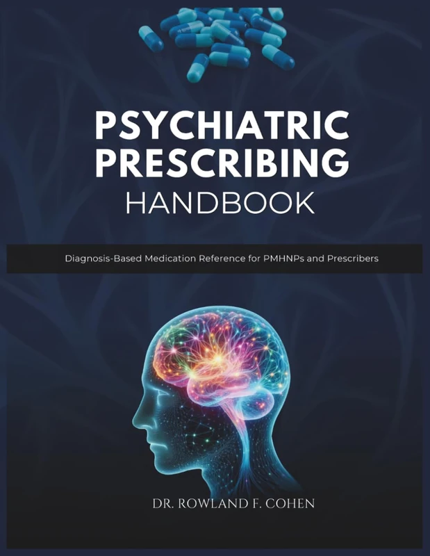 Psychiatric Prescribing Handbook: Diagnosis-Based Medication Reference for PMHNPs and Prescribers