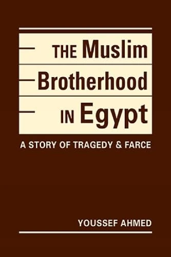 The Muslim Brotherhood in Egypt: A Story of Tragedy and Farce