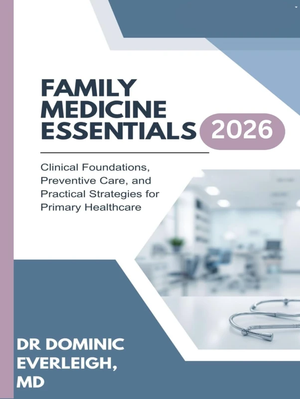 Family Medicine Essentials 2026 - Clinical Foundations & Primary Healthcare