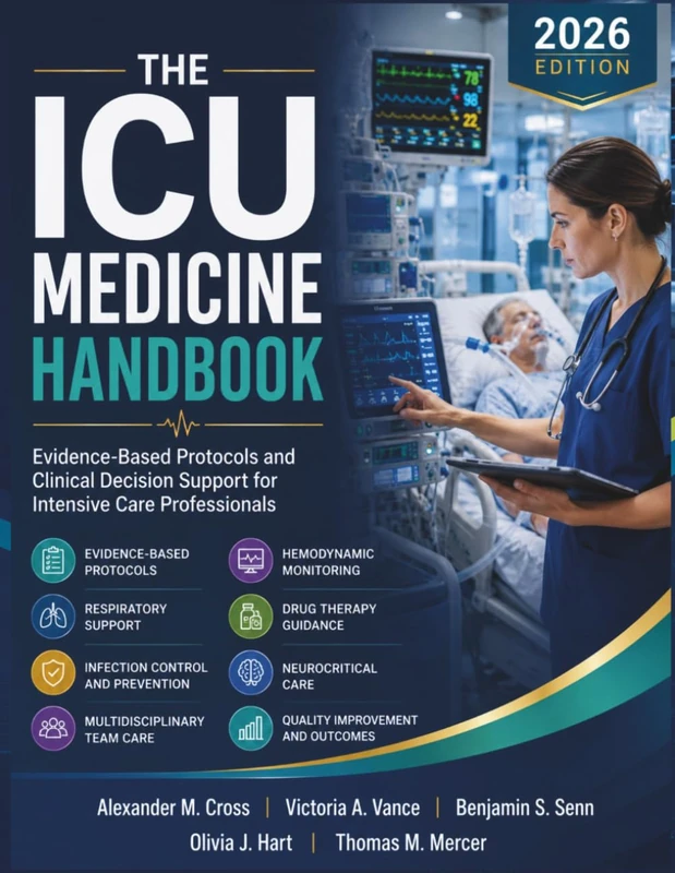 The ICU medicine Handbook: Evidence-Based Protocols and Clinical Decision Support for Intensive Care Professionals