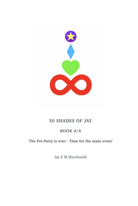 50 SHADES OF JAY - BOOK 4/4: ‘The Pre-Party is over - Time for the main event’ - Image 1