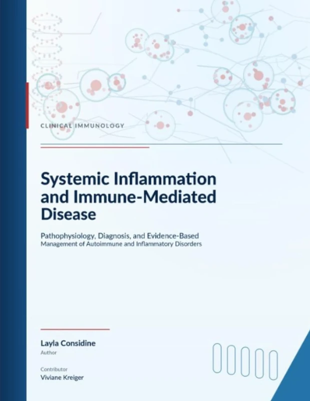 Systemic Inflammation and Immune-Mediated Disease: Pathophysiology, Diagnosis, and Evidence-Based Management of Autoimmune and Inflammatory Disorders
