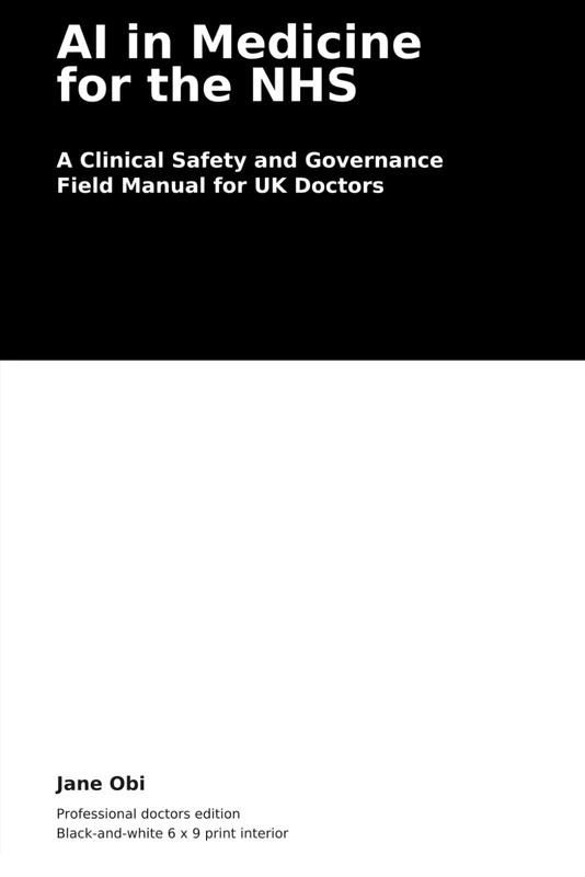 AI in Medicine for the NHS: A Clinical Safety and Governance Handbook