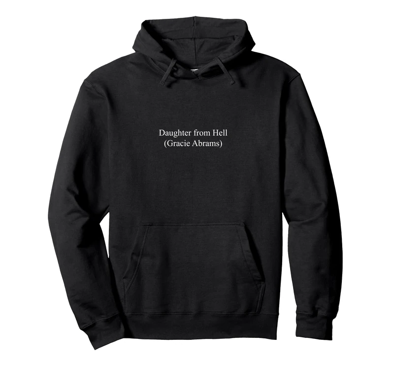 Official Gracie Abrams Daughter from Hell White Text Pullover Hoodie