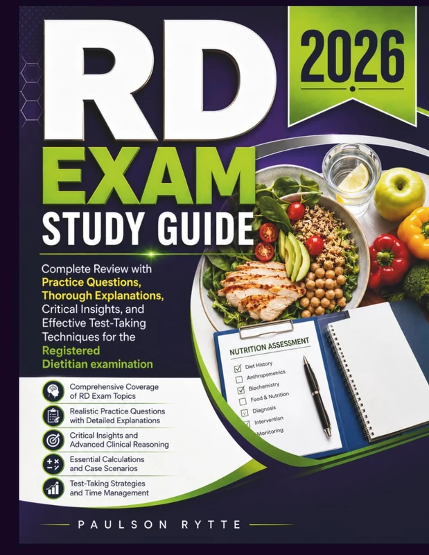 RD Exam Study Guide 2026: Complete Review with Practice Questions, Thorough Explanations, Critical Insights, and Effective Test-Taking Techniques for the Registered Dietitian examination
