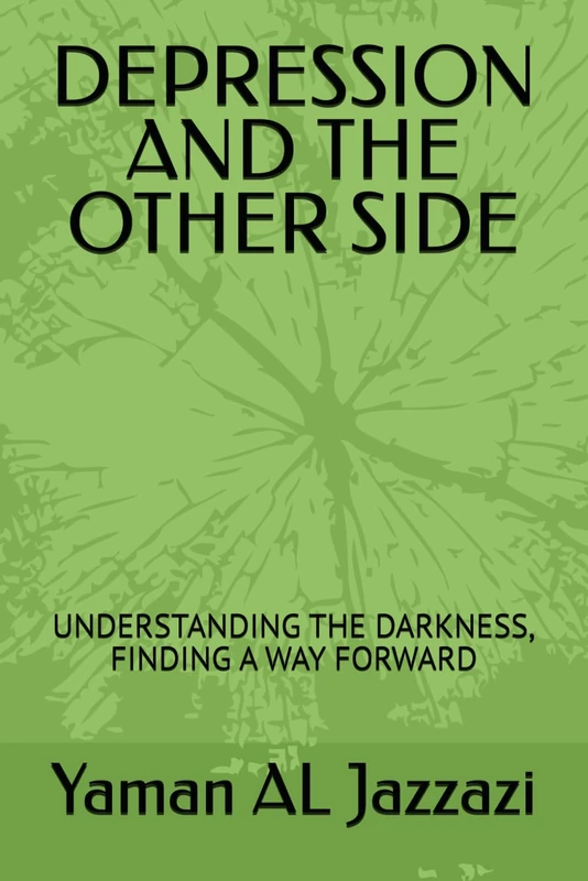 DEPRESSION AND THE OTHER SIDE: UNDERSTANDING THE DARKNESS, FINDING A WAY FORWARD