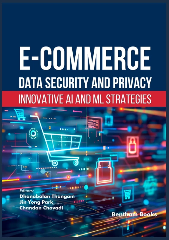 E-commerce Data Security and Privacy: Innovative AI and ML Strategies