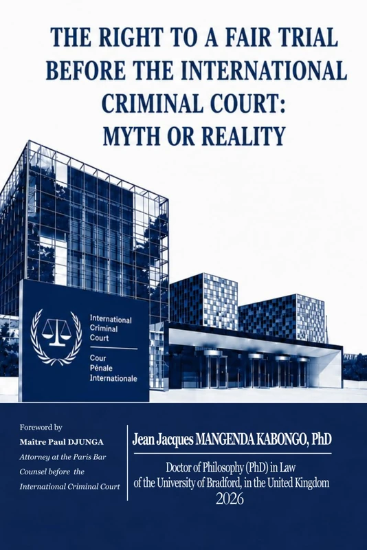 The Right to a Fair Trial before the International Criminal Court: Myth or Reality