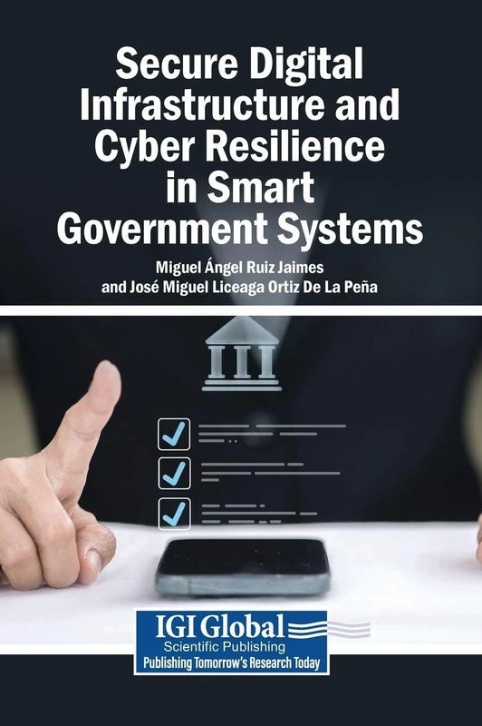 Secure Digital Infrastructure and Cyber Resilience in Smart Government Systems