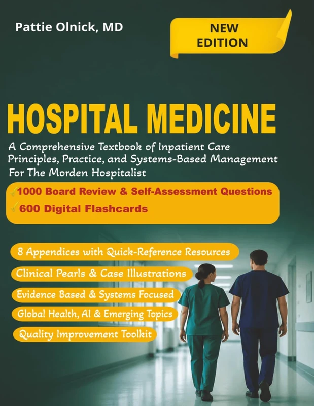 Hospital Medicine: A Comprehensive Textbook of Inpatient Care, Principles, Practice, And Systems-Based Management for the Modern Hospitalist