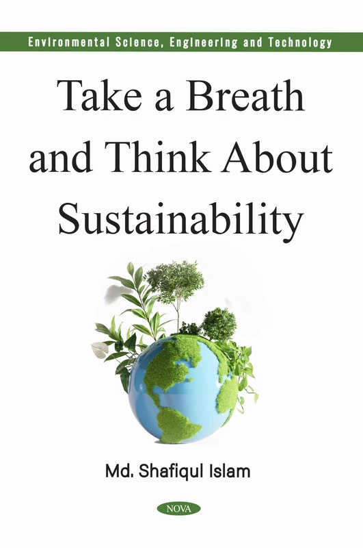 Take a Breath and Think About Sustainability (Environmental Science, Engineering and Technology Series)