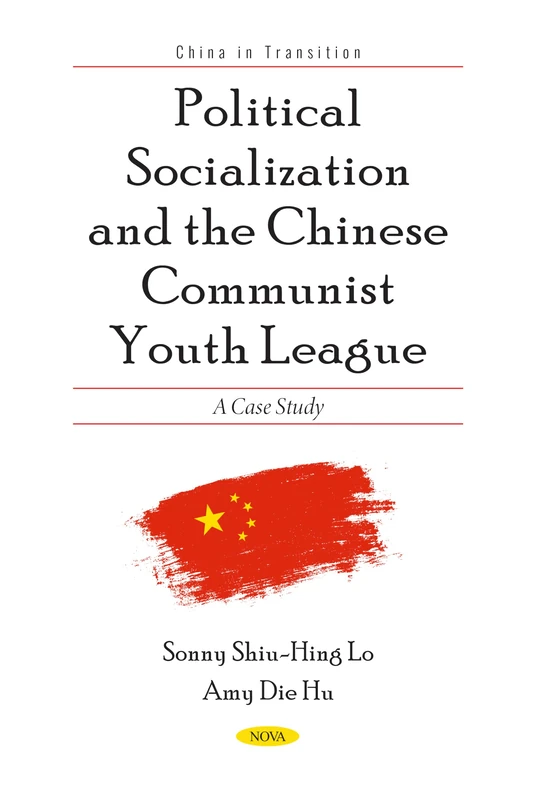 Political Socialization and the Chinese Communist Youth League: A Case Study (China in Transition Series)