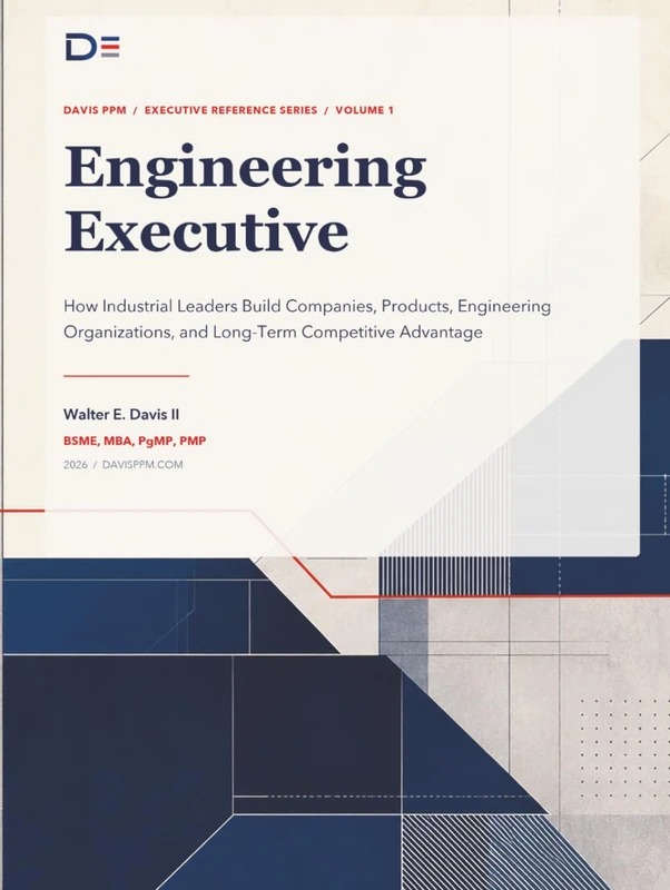Engineering Executive | Volume 1: How Industrial Leaders Build Companies, Products, Engineering Organizations, and Long-Term Competitive Advantage (Executive Engineering)