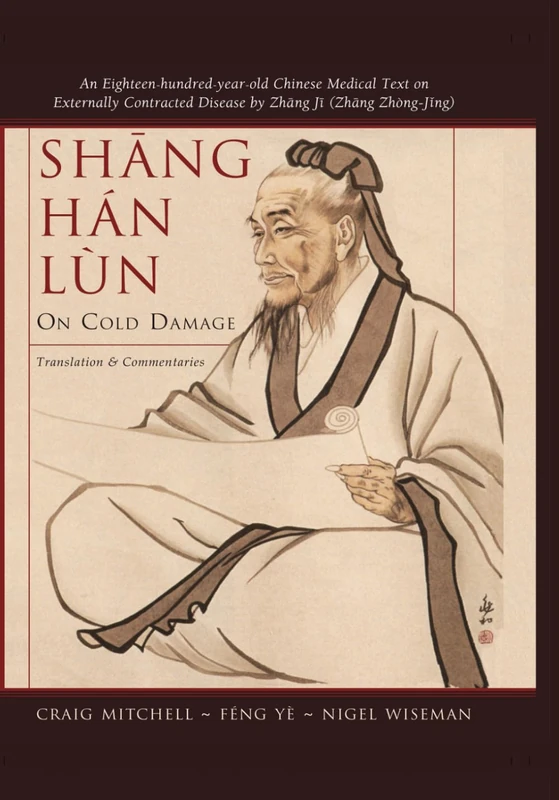Shang Han Lun: On Cold Damage, Translation and Commentaries