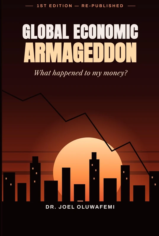 Global Economic Armageddon: What Happened to My Money?