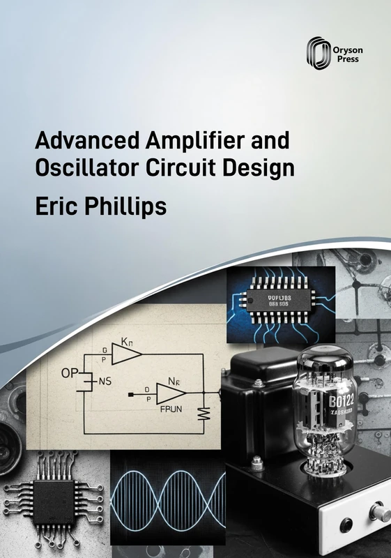Advanced Amplifier and Oscillator Circuit Design