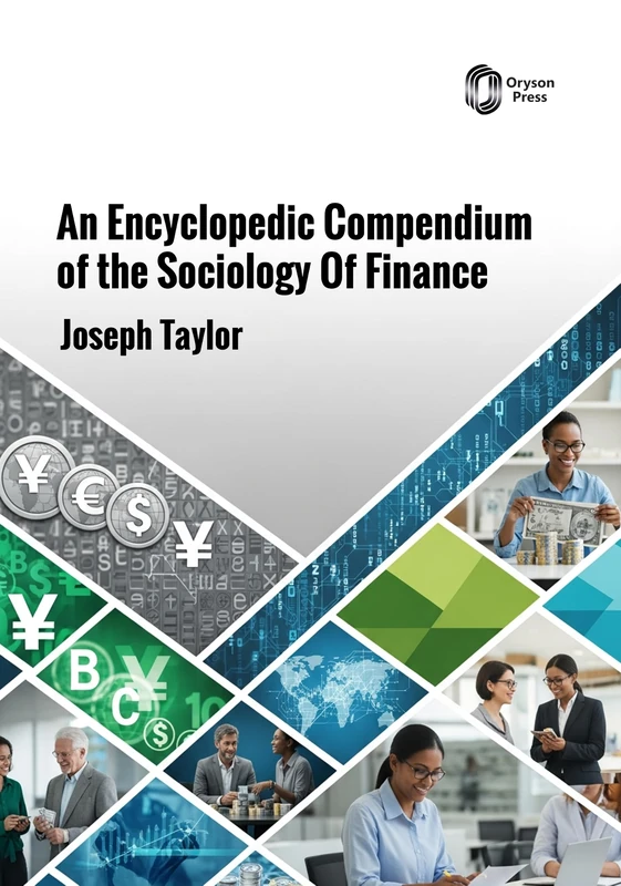 An Encyclopedic Compendium of the Sociology Of Finance