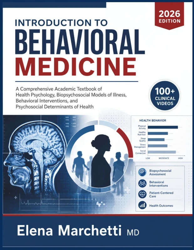 INTRODUCTION TO BEHAVIORAL MEDICINE: A Comprehensive Academic Textbook of Health Psychology, Biopsychosocial Models of Illness, Behavioral Interventions, and Psychosocial Determinants of Health