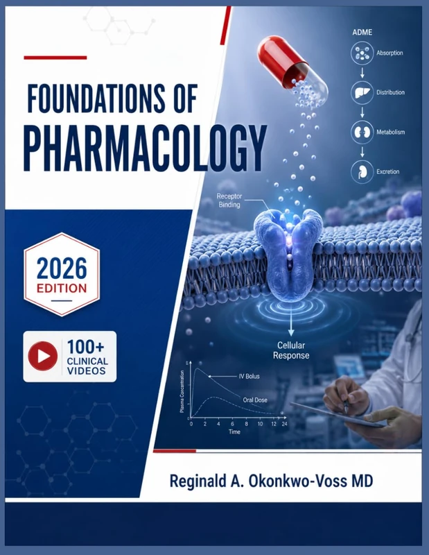 FOUNDATIONS OF PHARMACOLOGY: A Comprehensive Textbook of Drug Mechanisms, Pharmacokinetics, Pathophysiology, Clinical Therapeutics, and … for Medical Students and Health Professionals