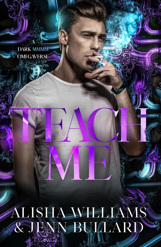 Teach Me: A Dark MMMM Omegaverse