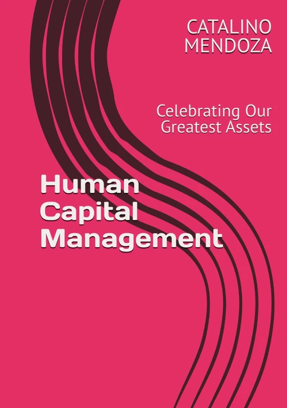 Human Capital Management: Celebrating Our Greatest Assets