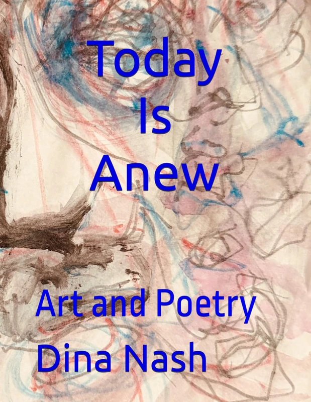 Today Is Anew: Art and Poetry