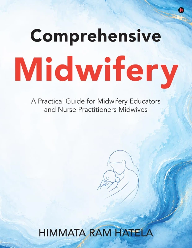 Comprehensive Midwifery: A Practical Guide for Midwifery Educators and Nurse Practitioners Midwives