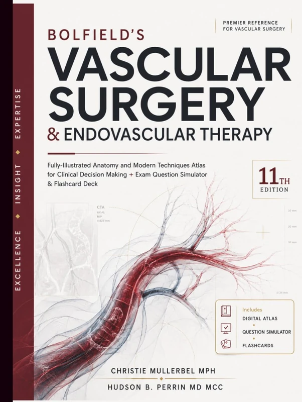 Bolfield’s Vascular Surgery & Endovascular Therapy: Fully-Illustrated Anatomy and Modern Techniques Atlas for Clinical Decision Making + Exam Question Simulator & Flashcard Deck