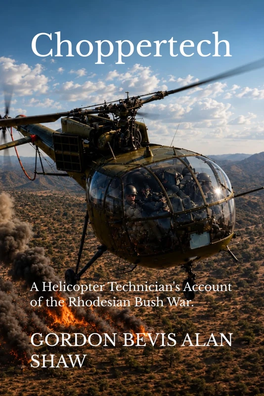 Choppertech: A Helicopter Technician's Account of the Rhodesian Bush War.