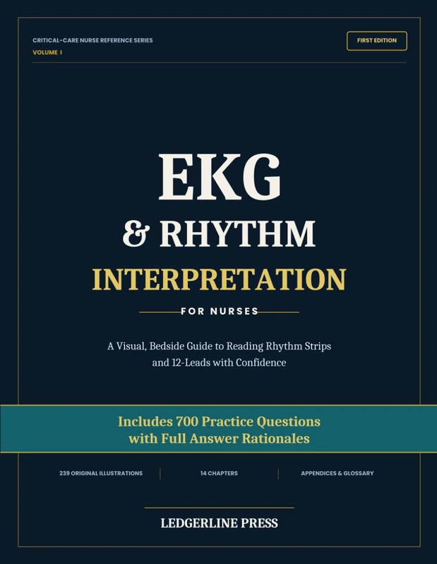 EKG & Rhythm Interpretation for Nurses: Visual, Bedside Guide to Reading Rhythm Strips and 12-Leads with Confidence (Premium Professional Certification Series)
