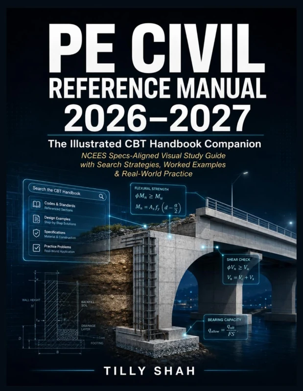 PE Civil Reference Manual 2026–2027: The Illustrated CBT Handbook Companion – NCEES Specs-Aligned Visual Study Guide with Search Strategies, Worked ... Practice (ILLUSTRATED PRACTICAL GUIDES)